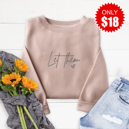 Embroidered Let Them Sweatshirt - 18