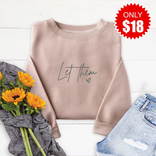 Embroidered Let Them Sweatshirt - 18