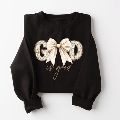 God Is Good Sweatshirt