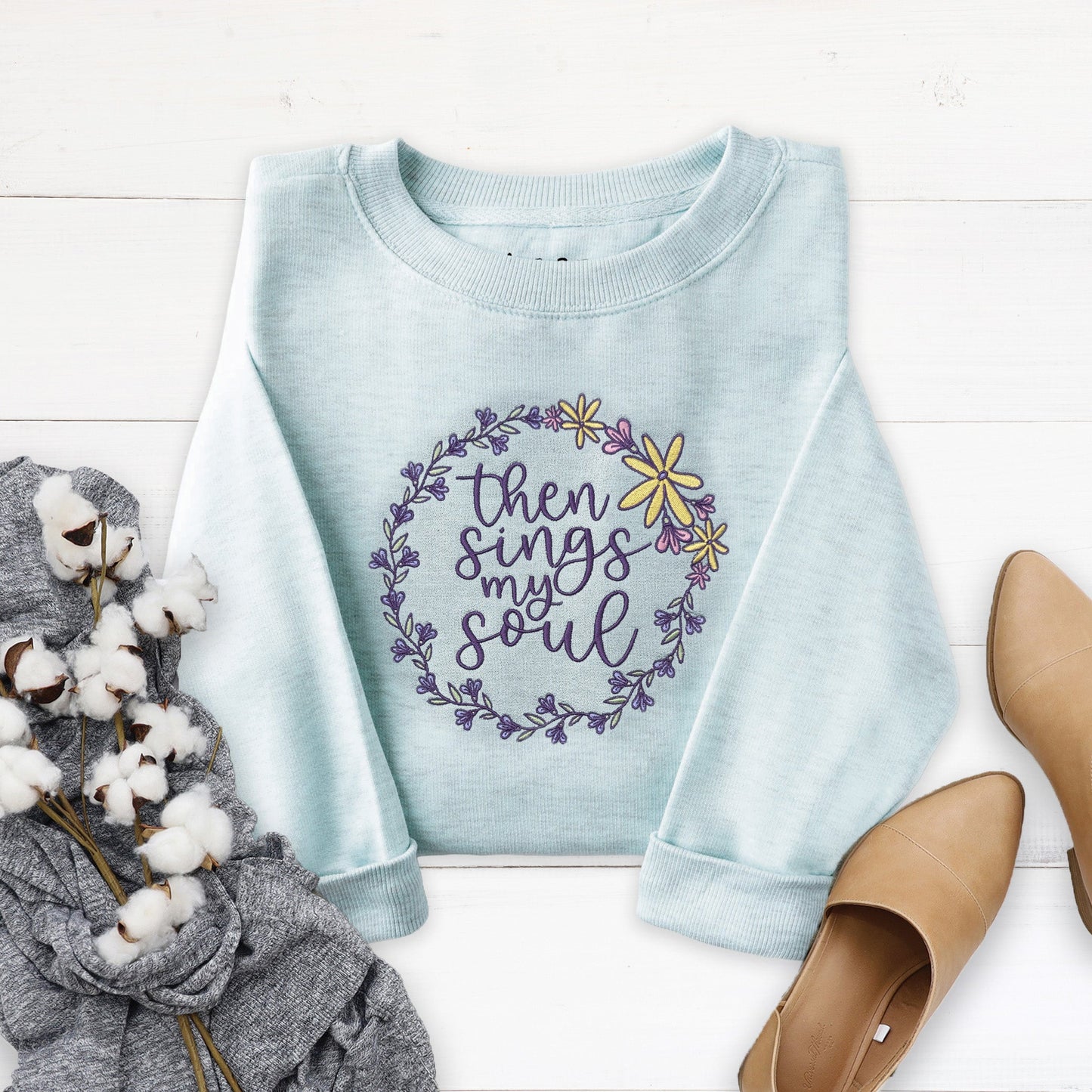 Embroidered Then Sings my Soul Sweatshirt
