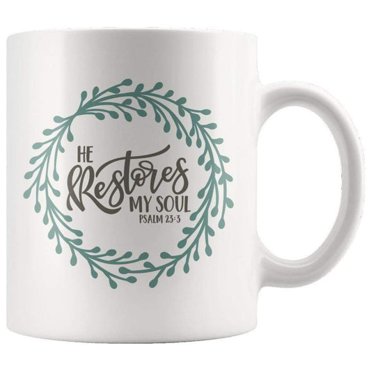 He Restores My Soul Psalm 23:3 Mug 11oz