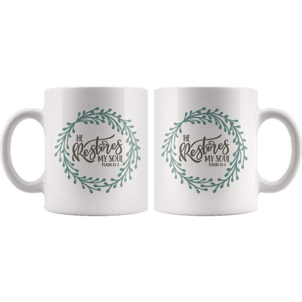 He Restores My Soul Psalm 23:3 Mug 11oz