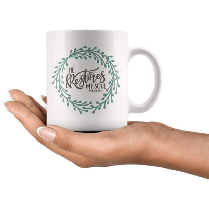 He Restores My Soul Psalm 23:3 Mug 11oz