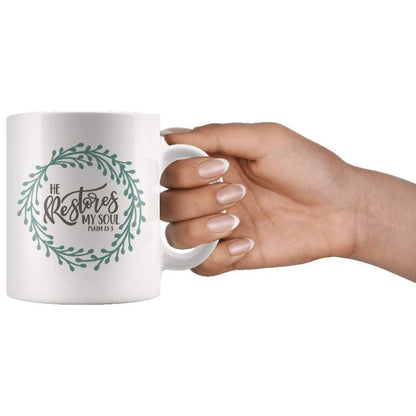 He Restores My Soul Psalm 23:3 Mug 11oz