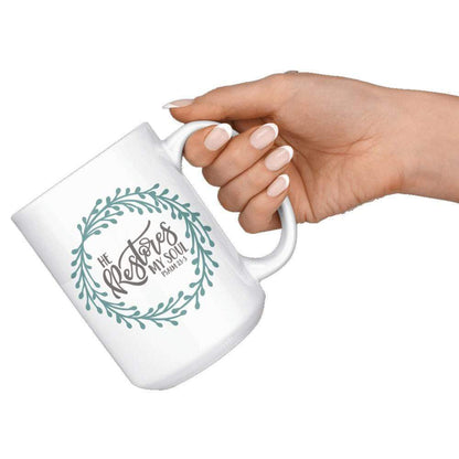 He Restores My Soul Psalm 23:3 Mug 15oz