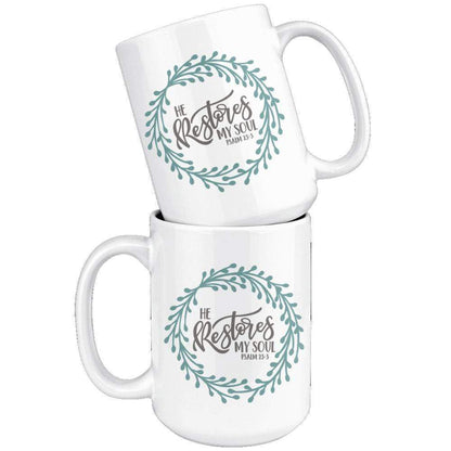 He Restores My Soul Psalm 23:3 Mug 15oz