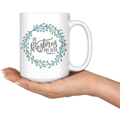 He Restores My Soul Psalm 23:3 Mug 15oz