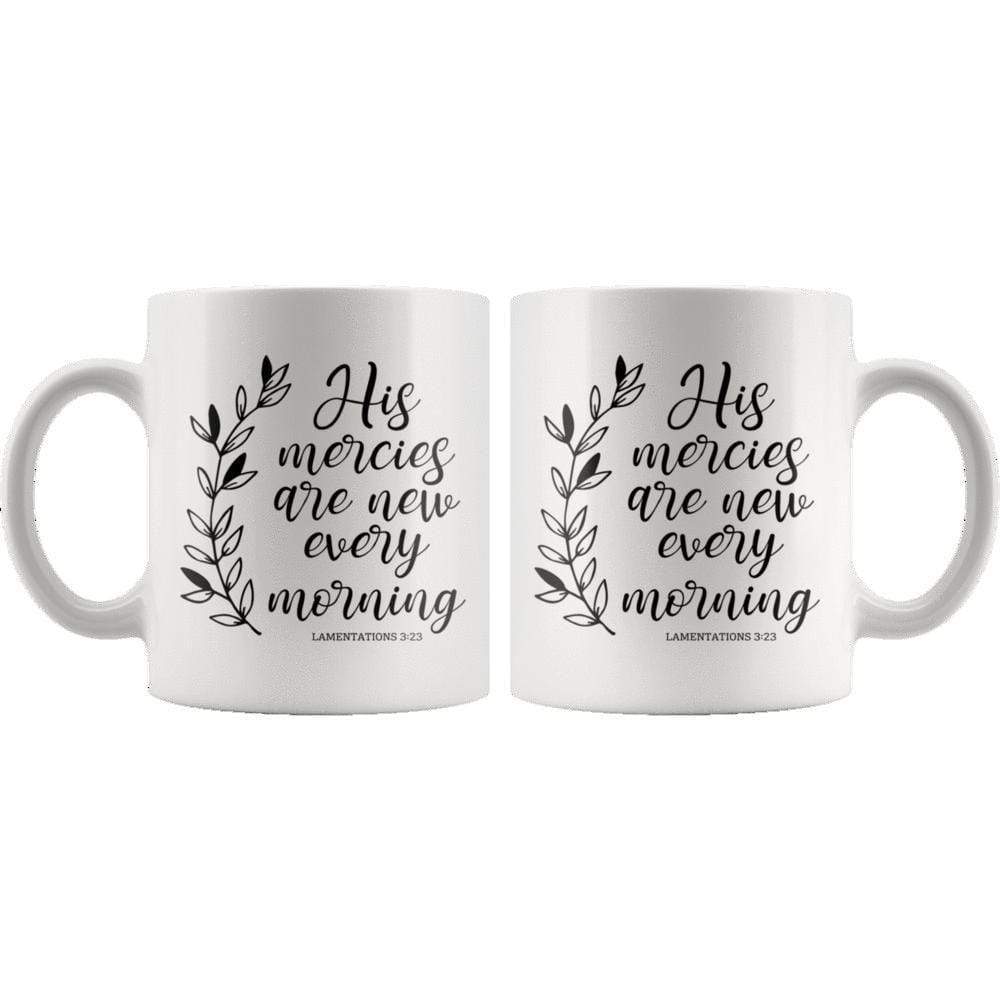 His Mercies Are New Every Morning Lamentation 3:23 Mug 11oz