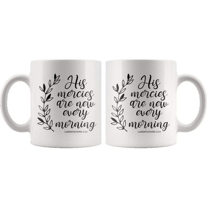 His Mercies Are New Every Morning Lamentation 3:23 Mug 11oz