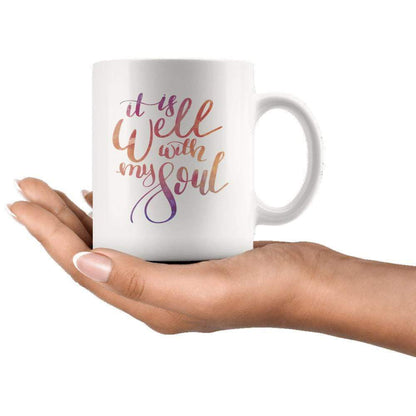 It Is Well With My Soul Mug 11oz